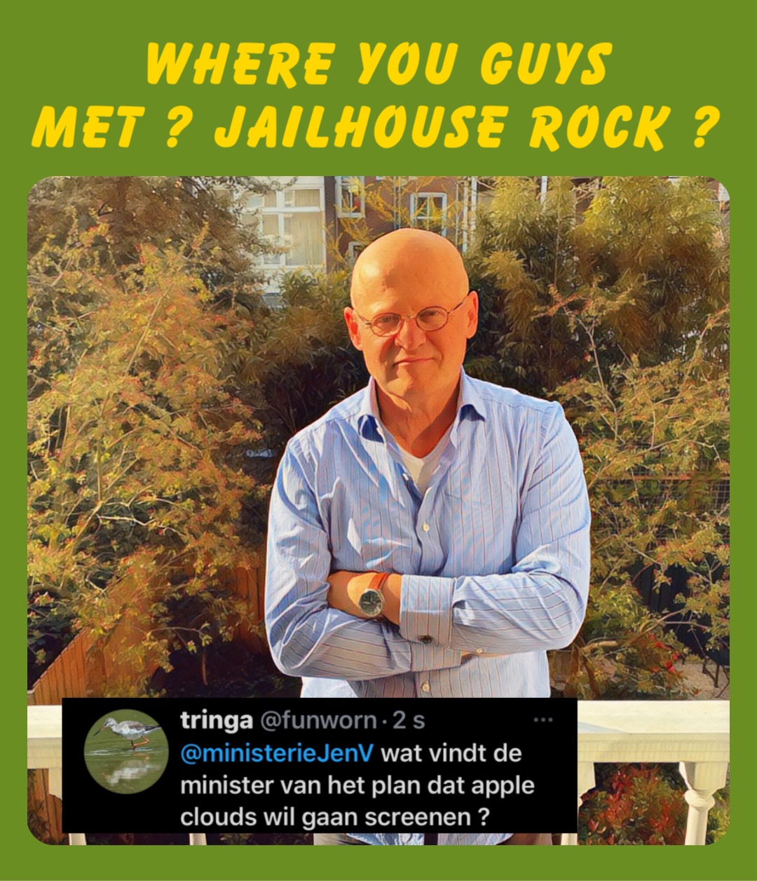 where you guys
met ? jailhouse rock ?