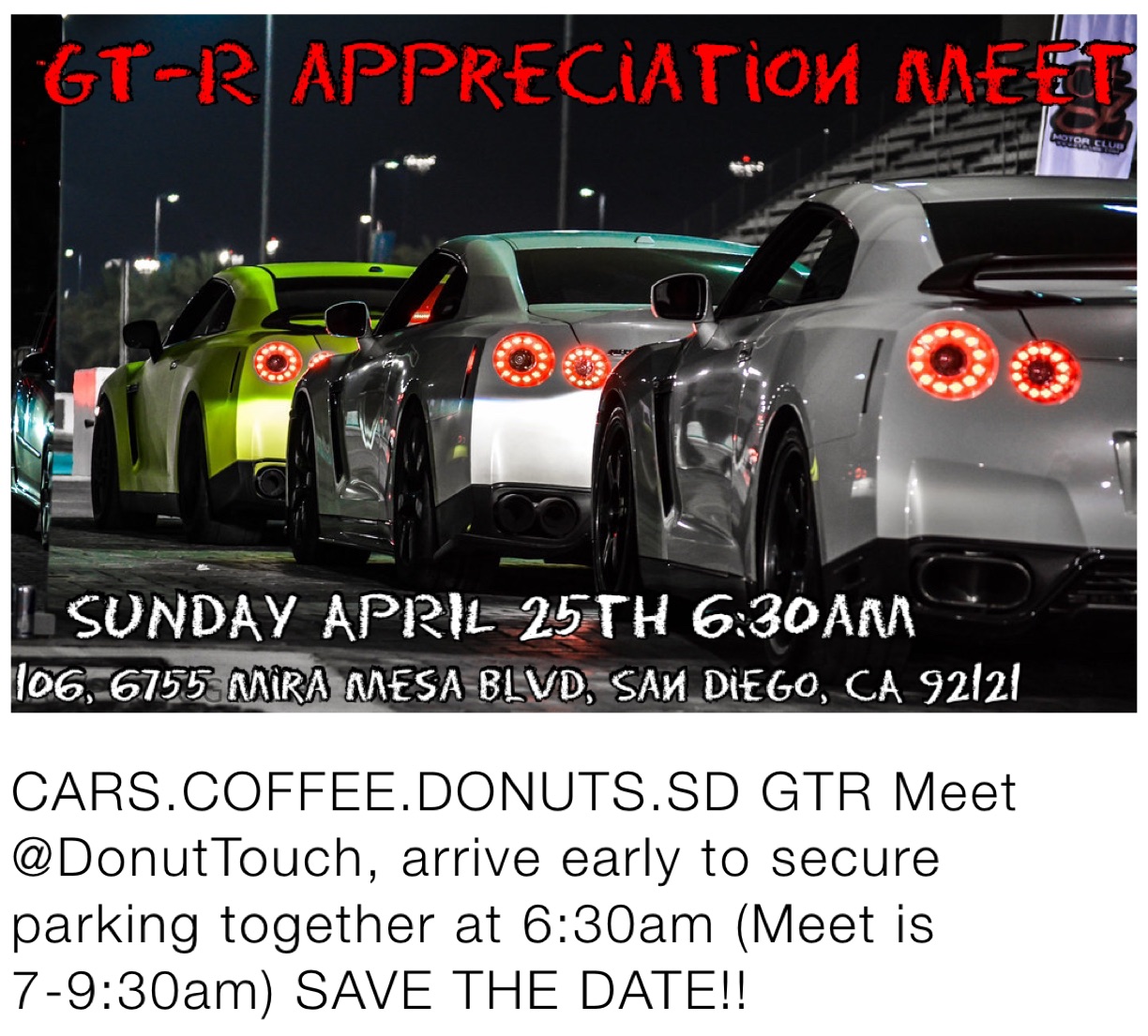 CARS.COFFEE.DONUTS.SD GTR Meet @DonutTouch, arrive early to secure parking together at 6:30am (Meet is 7-9:30am) SAVE THE DATE!!