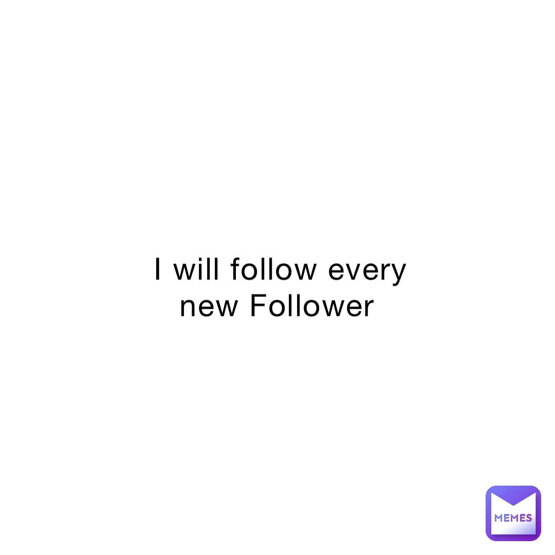 I will follow every new Follower | @Notchleos_Memes | Memes