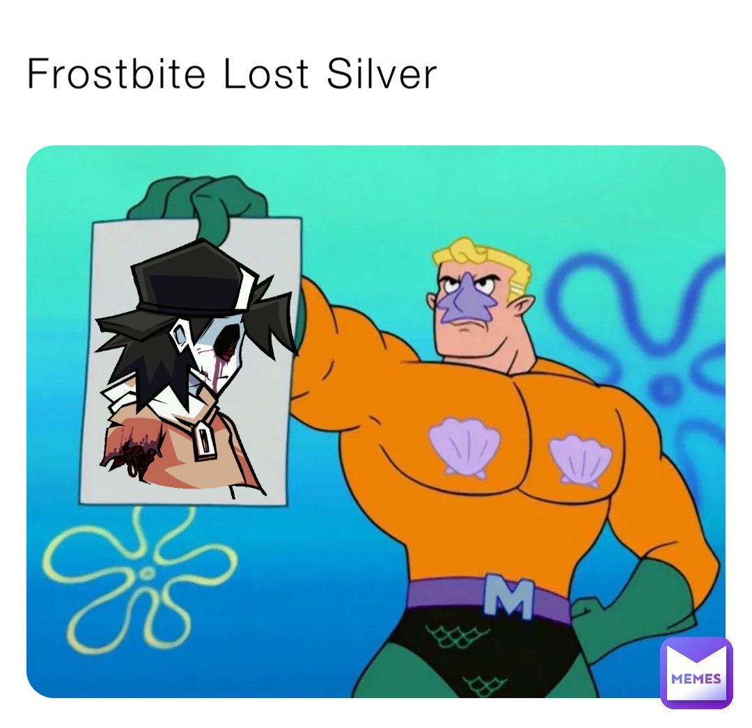 Frostbite Lost Silver