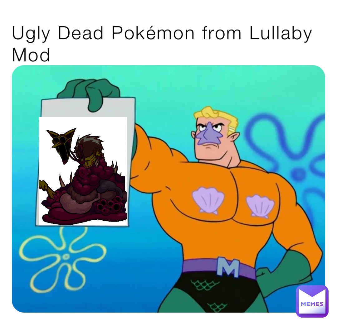 Ugly Dead Pokémon from Lullaby Mod
