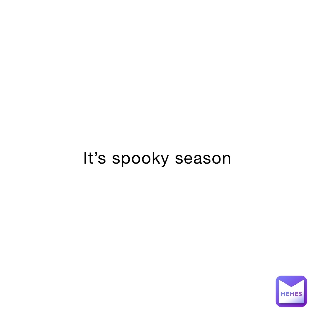 It’s spooky season