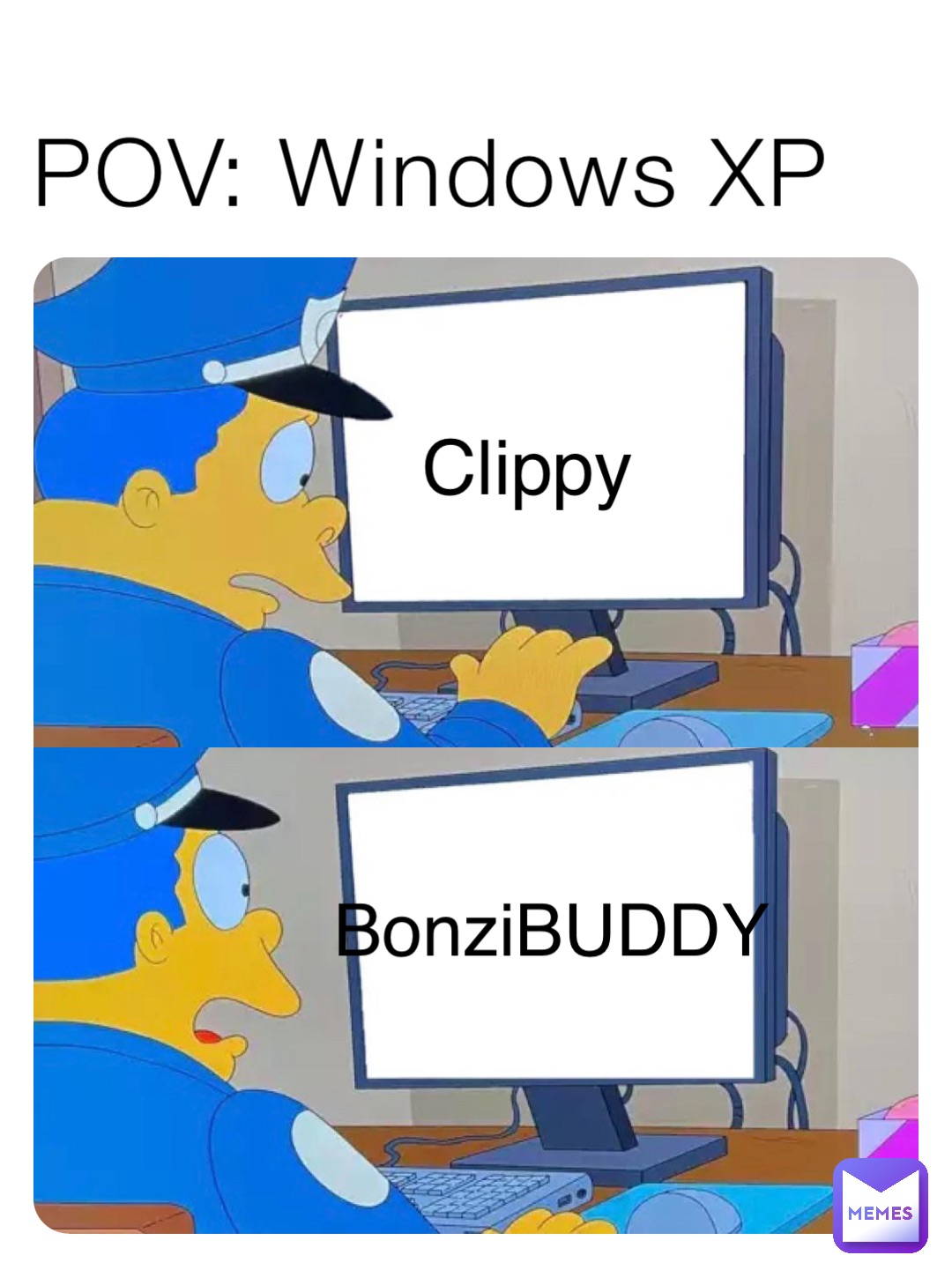 POV: Windows XP Clippy BonziBUDDY