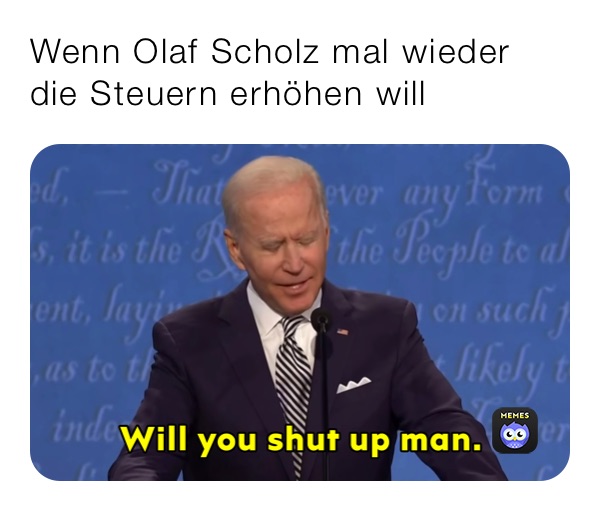 Wenn Olaf Scholz mal wieder die Steuern erhöhen will
