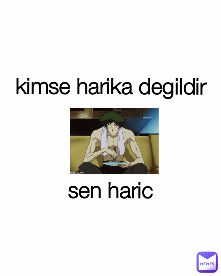 kimse harika degildir



sen haric