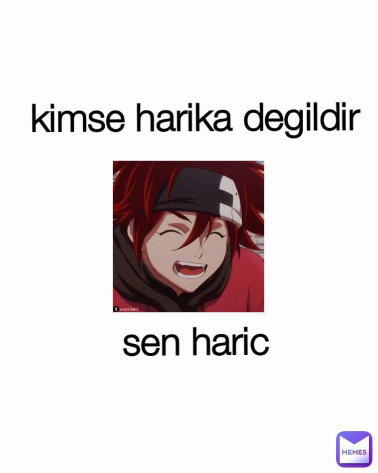 kimse harika degildir




sen haric