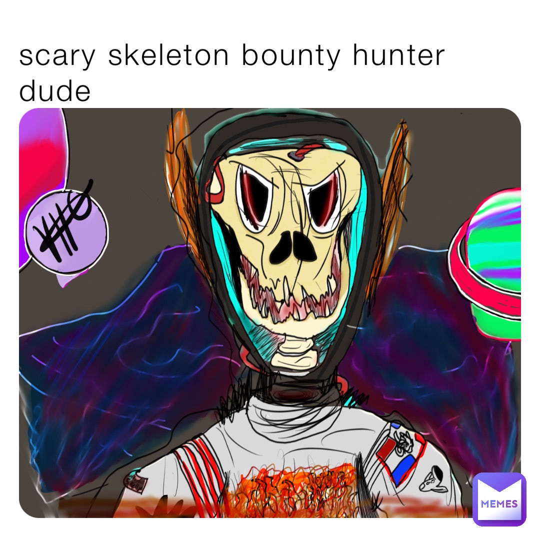 scary skeleton bounty hunter dude