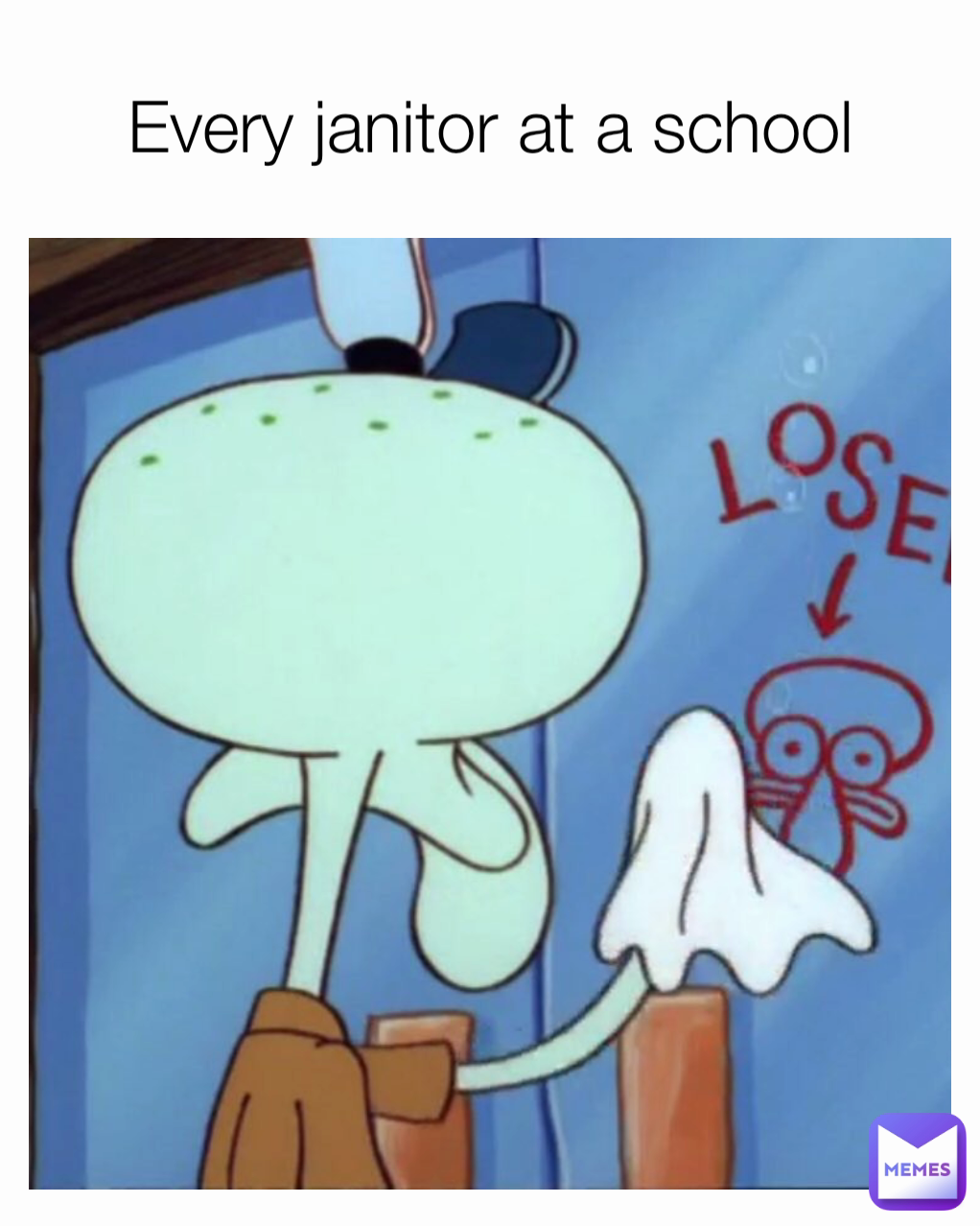 Every janitor at a school | @dat_memer1 | Memes