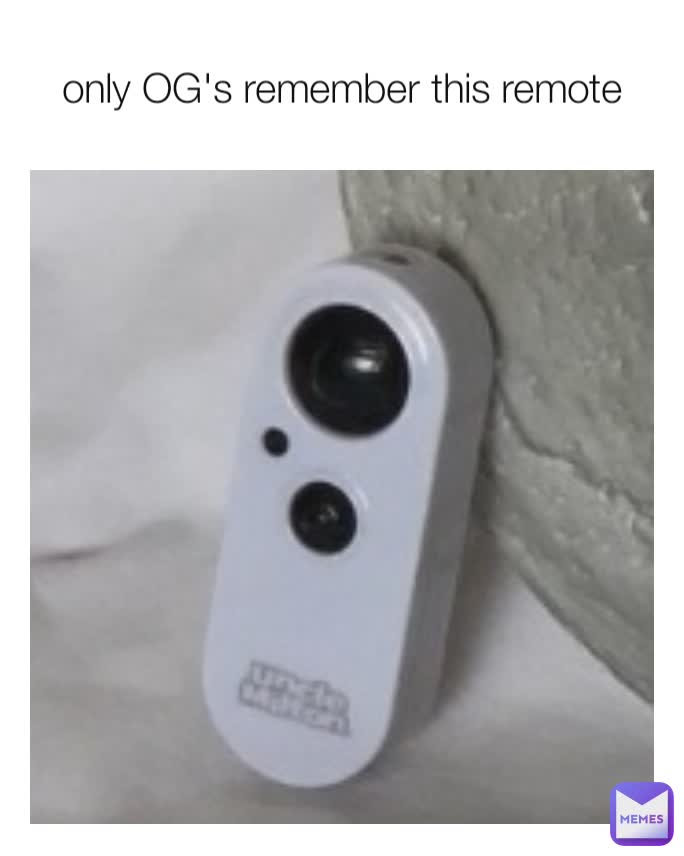 only OG's remember this remote