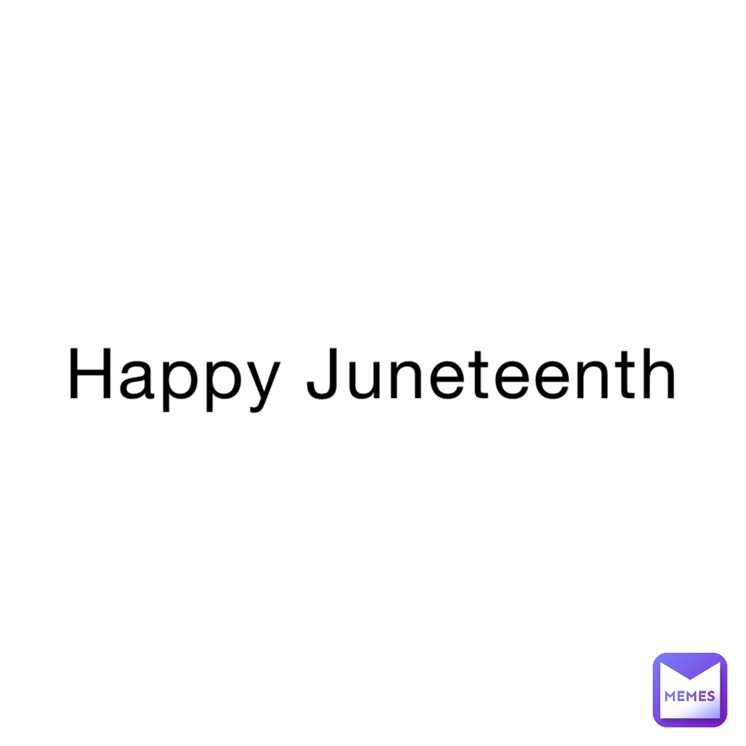Happy Juneteenth
