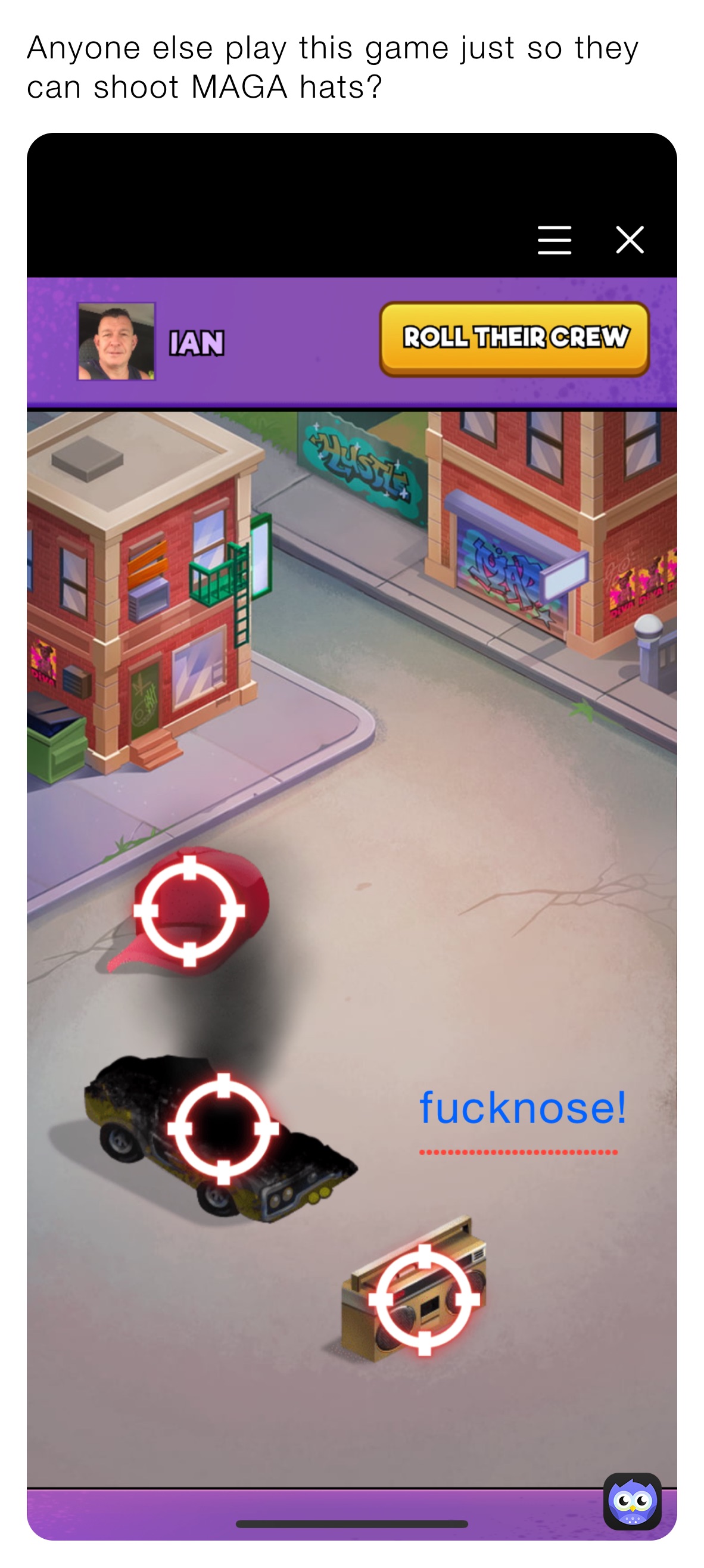 Anyone else play this game just so they can shoot MAGA hats?