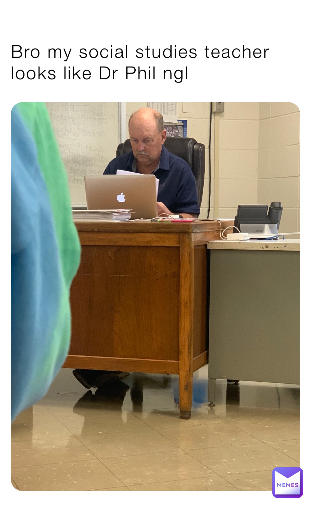 Bro my social studies teacher looks like Dr Phil ngl