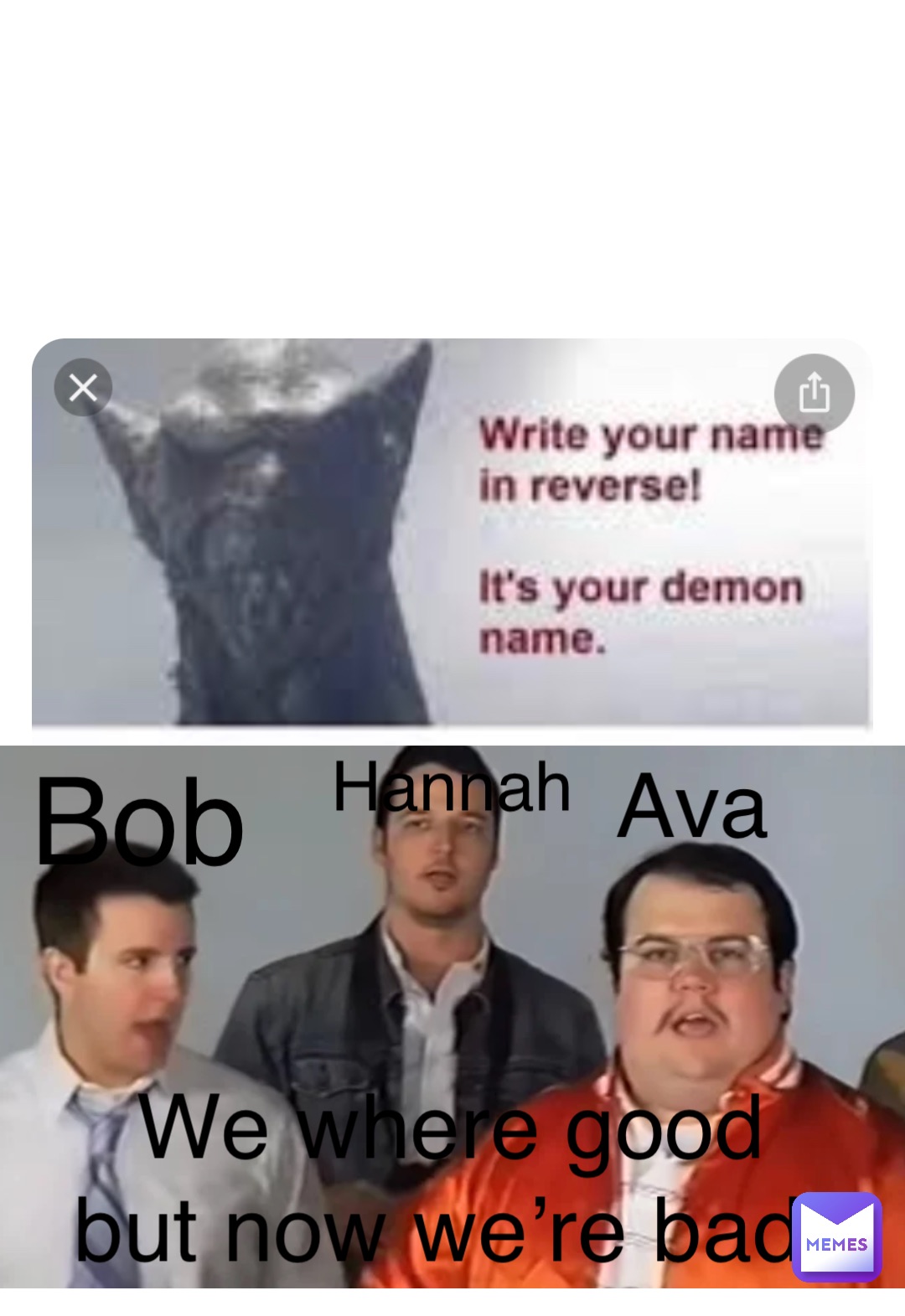 Double tap to edit Ava Hannah Bob We where good but now we’re bad