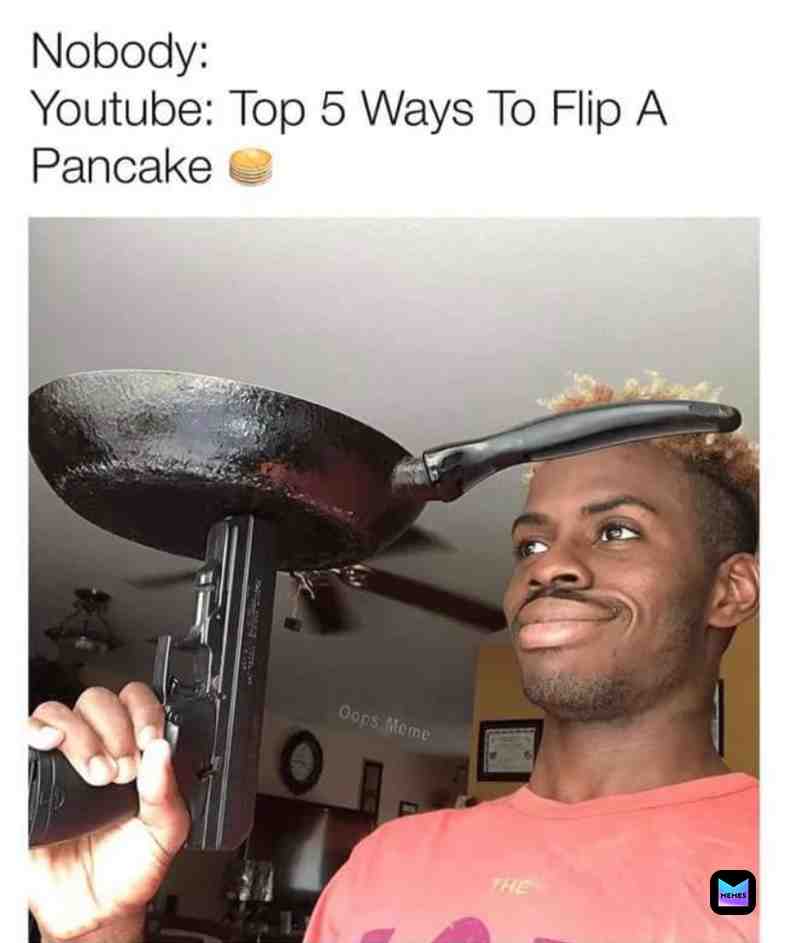 #pancake  #oof  #pan  #happy  #fun  #gun  #person  #man  #nice  #good