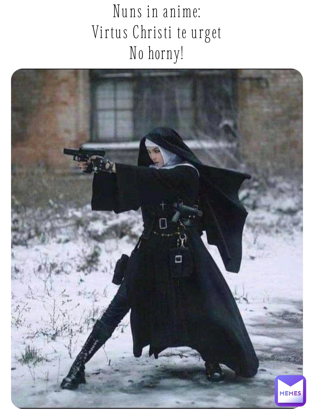 Nuns in anime:
Virtus Christi te urget
No horny!