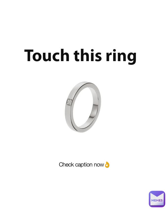 Touch this ring Check caption now👌