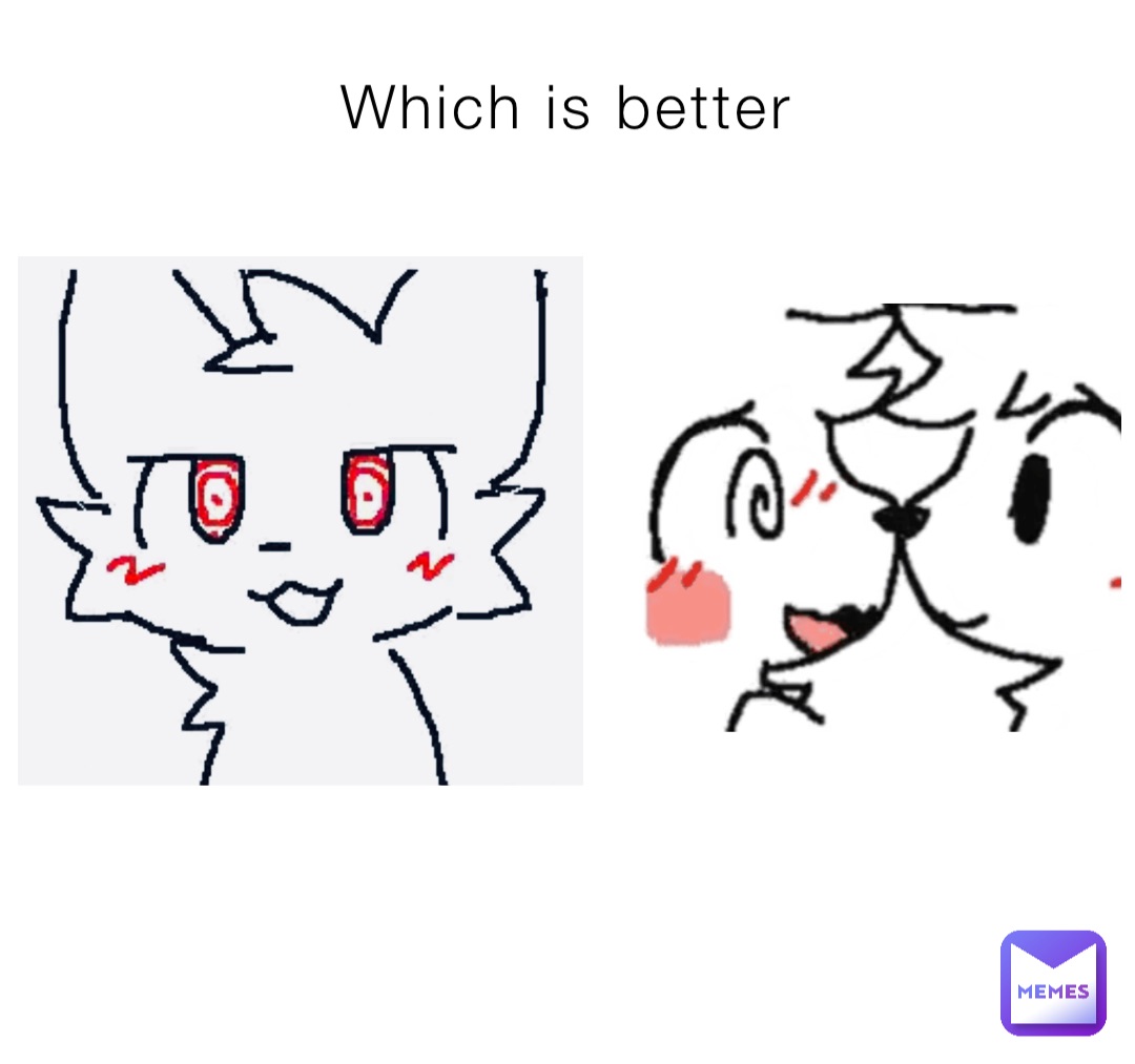 which-is-better-boykisser21-memes