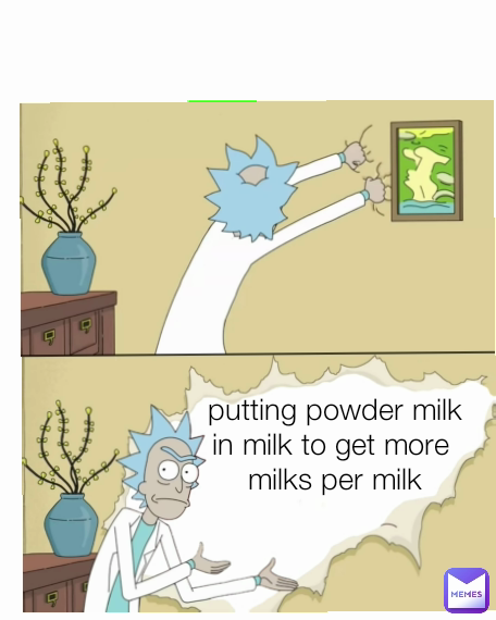 putting powder milk
in milk to get more 
milks per milk