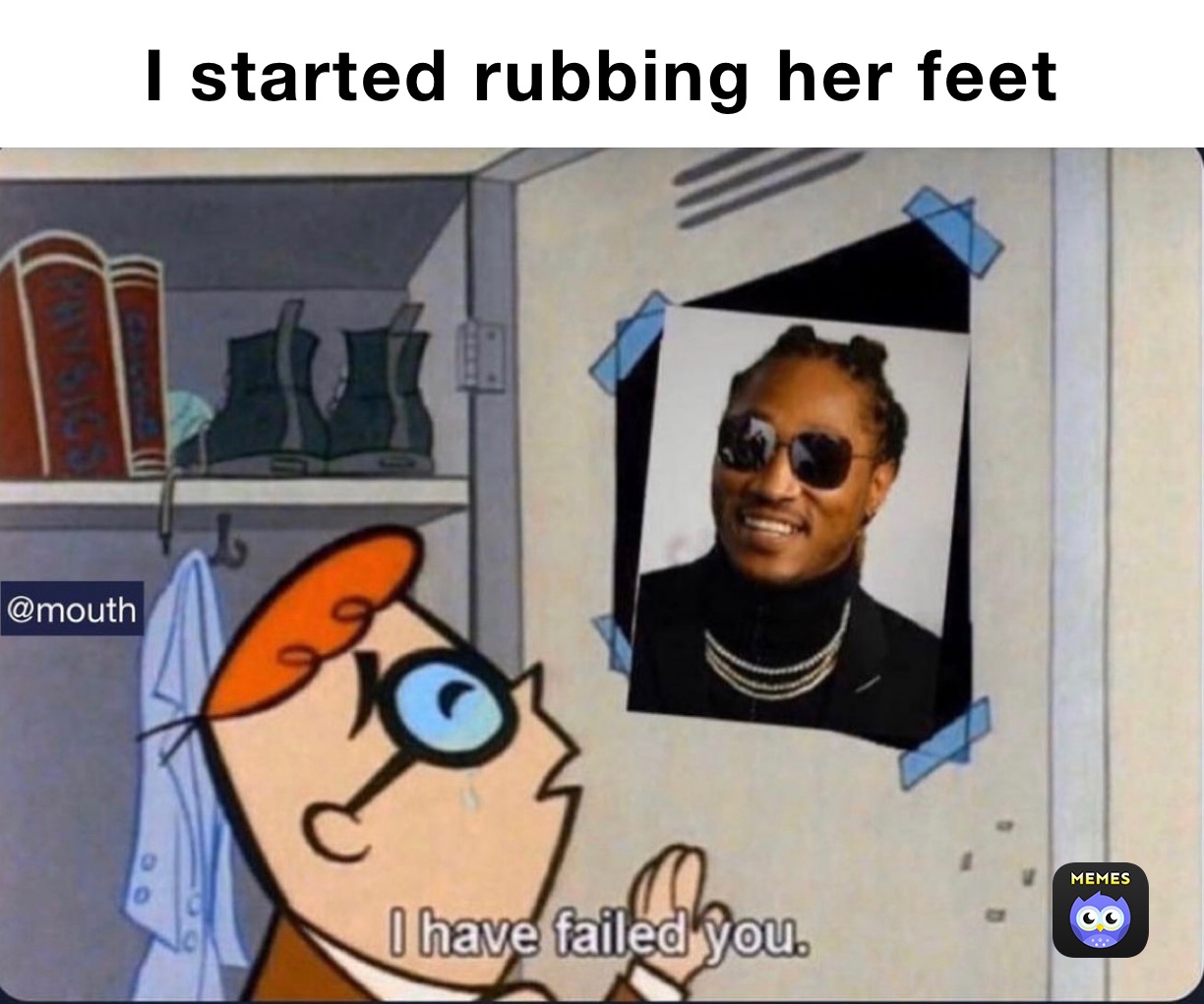 I Started Rubbing Her Feet Memelord892 Memes