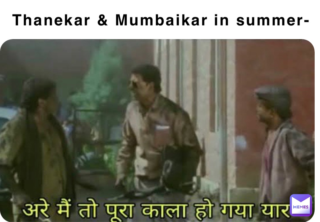 Thanekar & Mumbaikar in summer-