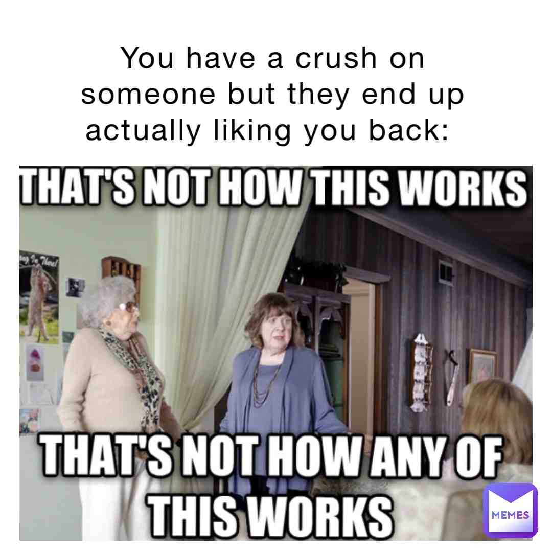 #relatable #crushmemes