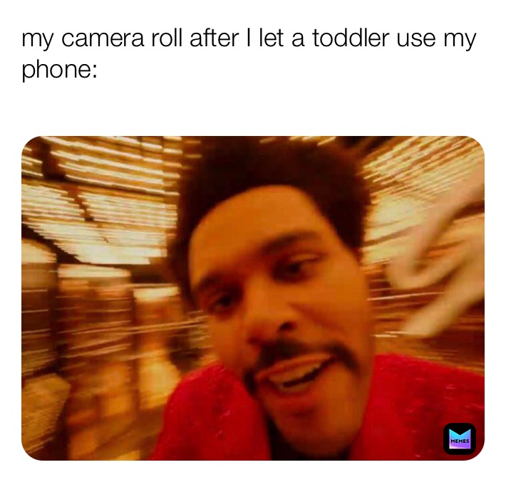 my camera roll after I let a toddler use my phone:
