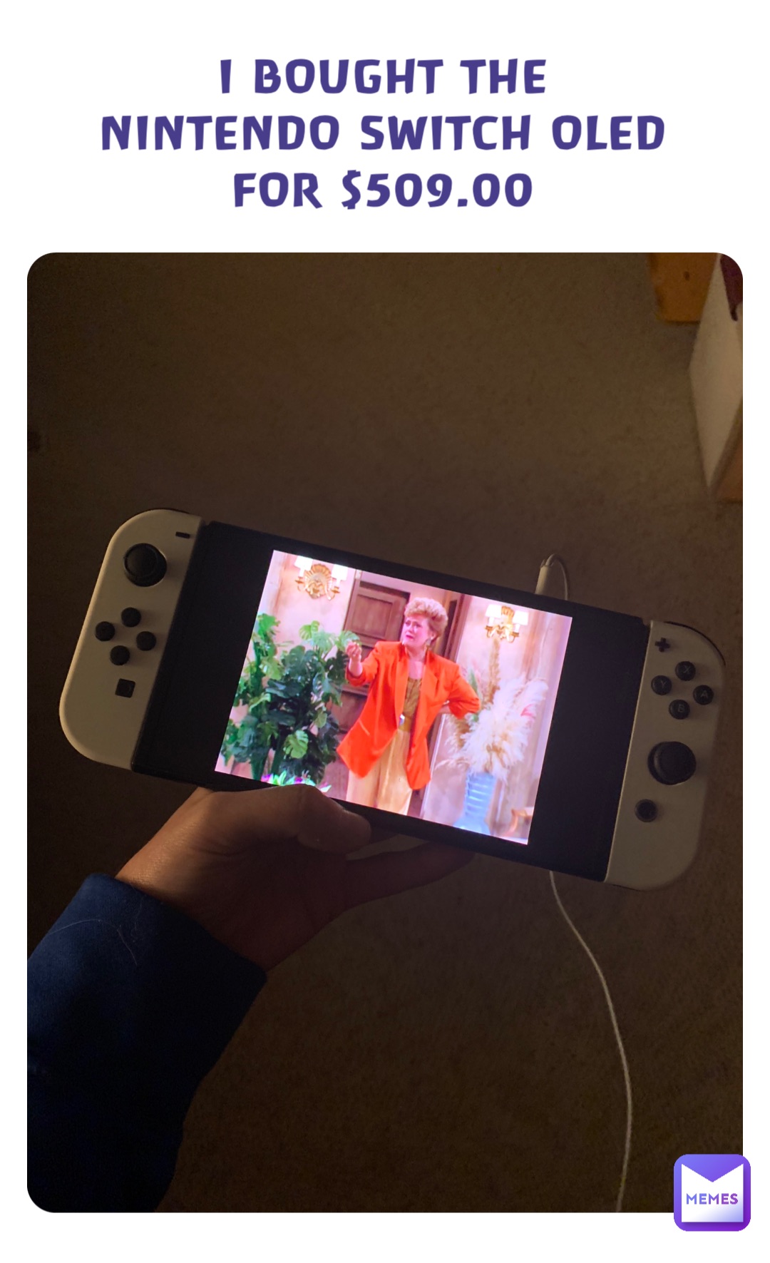 I bought the
Nintendo Switch OLED 
for $509.00