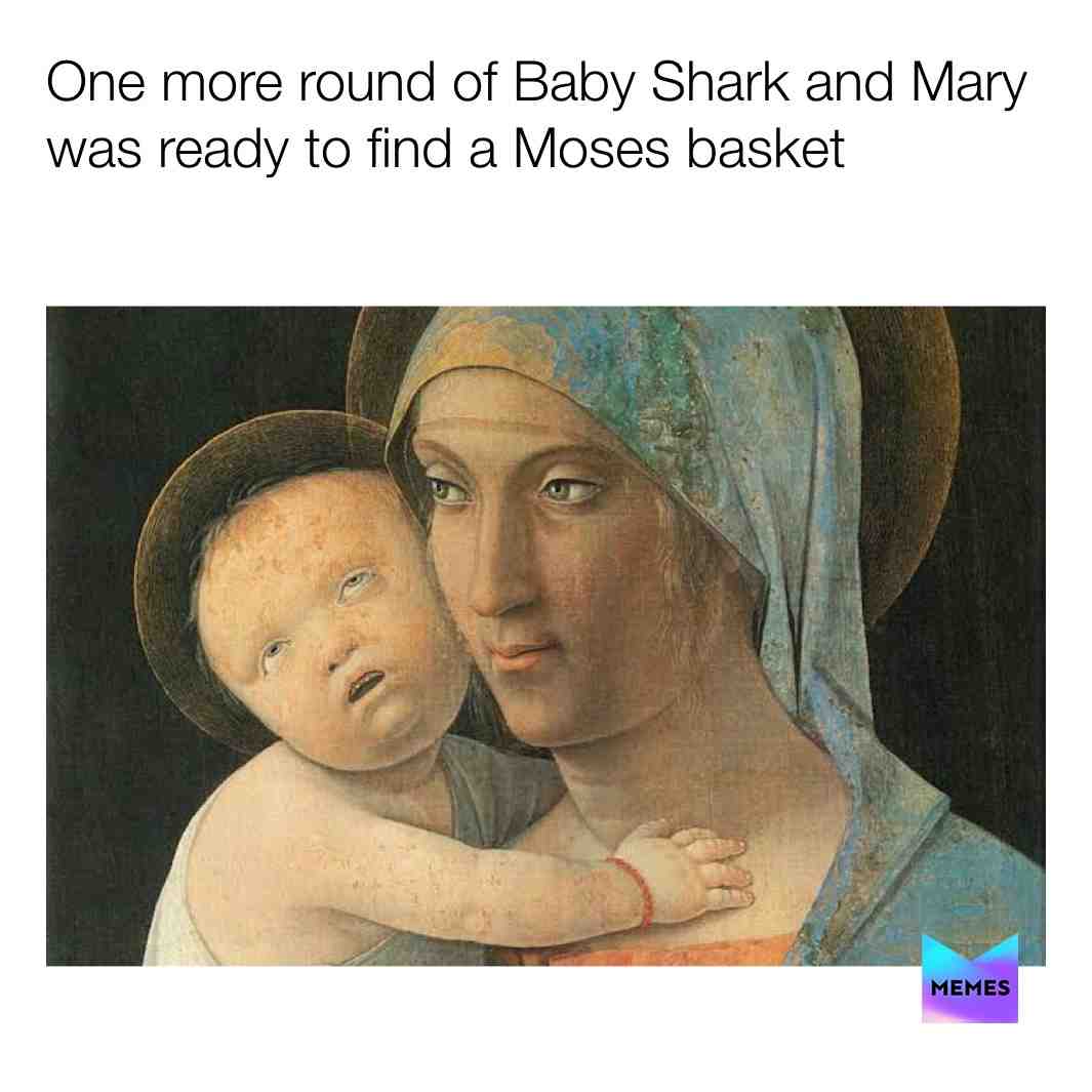 You can push a saint too far  #babyshark