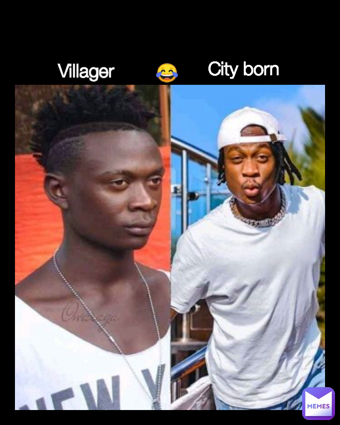 😂 City born Villager