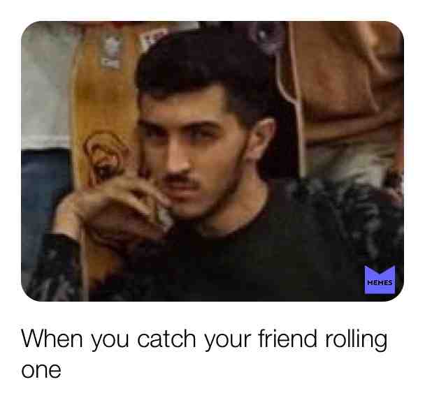#weed #420 #pot #watch #catch #roll #puffpuffpass #stone #stoned #friend #smoke #smokefriend