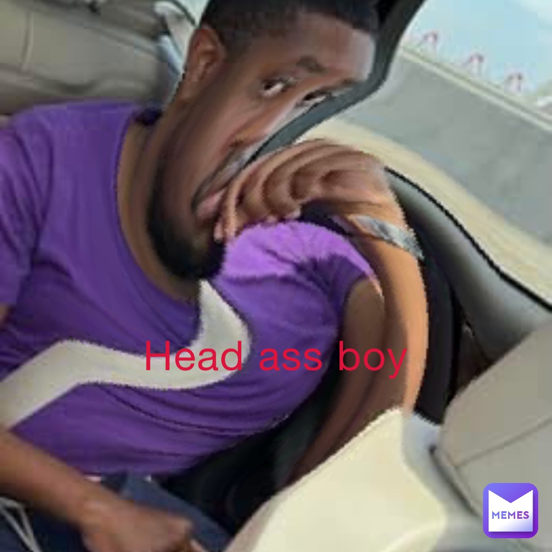 Head ass boy