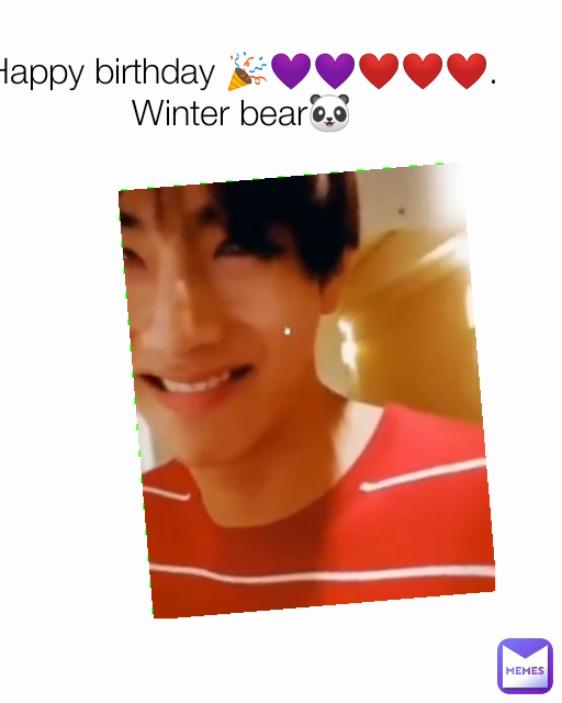 Happy birthday 🎉💜💜❤️❤️❤️.
Winter bear🐼