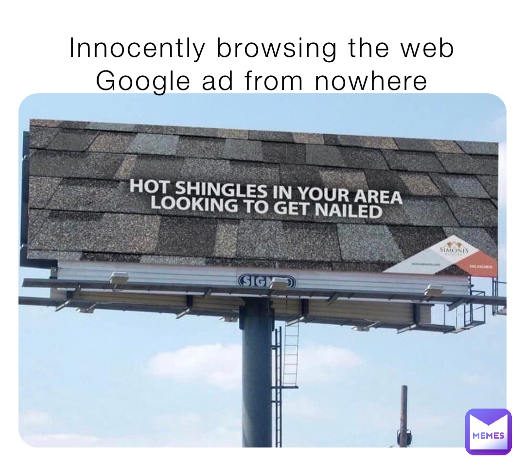 Innocently browsing the web
Google ad from nowhere