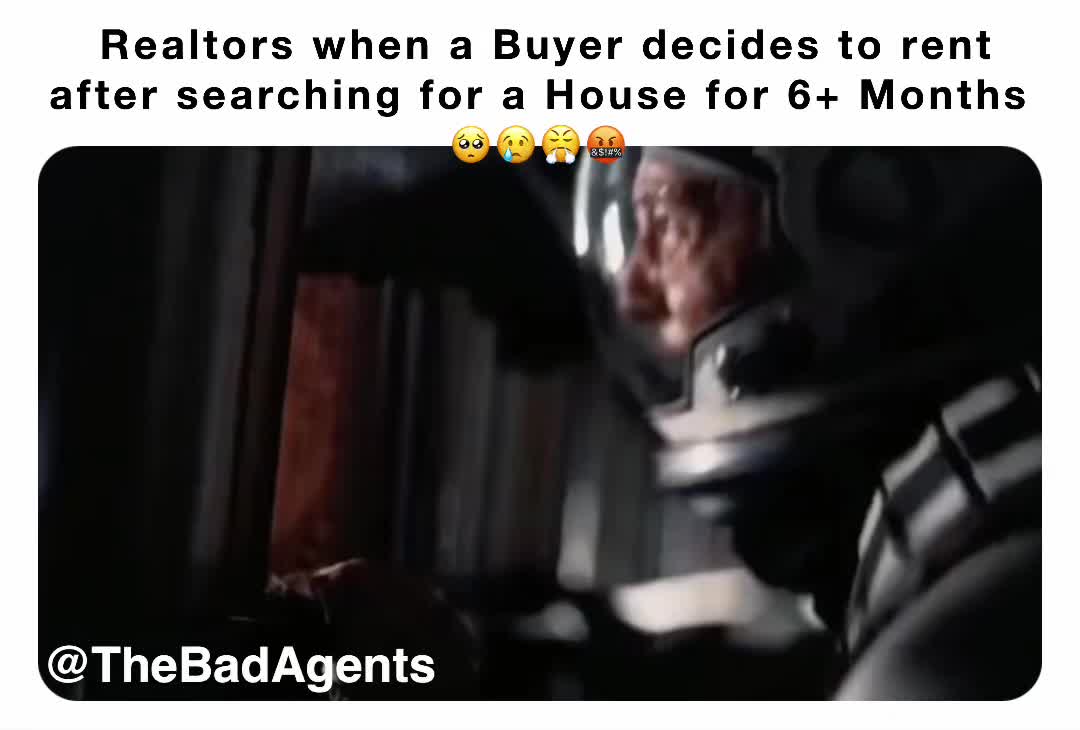 You really have to be kidding me🥺😢😤🤬   #realestatememes   #realtorlife  #realtor  #realestate  #thebadagents