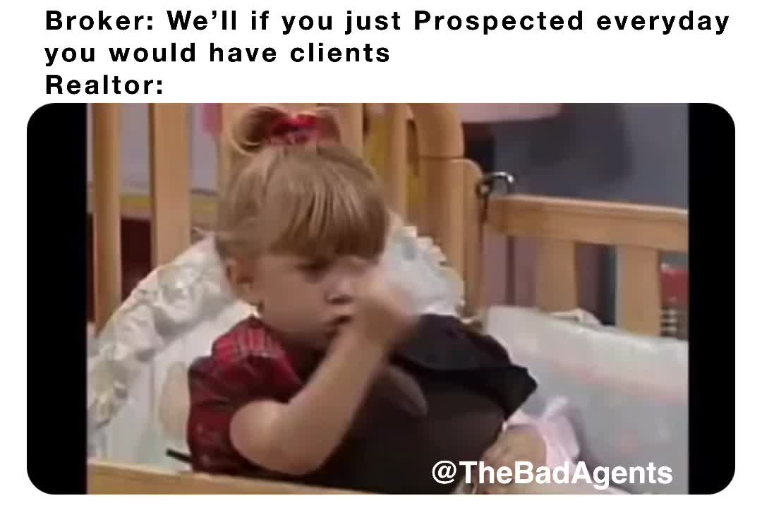 Broker to another Broker: \ud83d\ude0c\u201dChile they just never listen!\u201d 
  #realestate  #realtor  #realtorlife  #realestatememes  #realestatehumor  #thebadagents