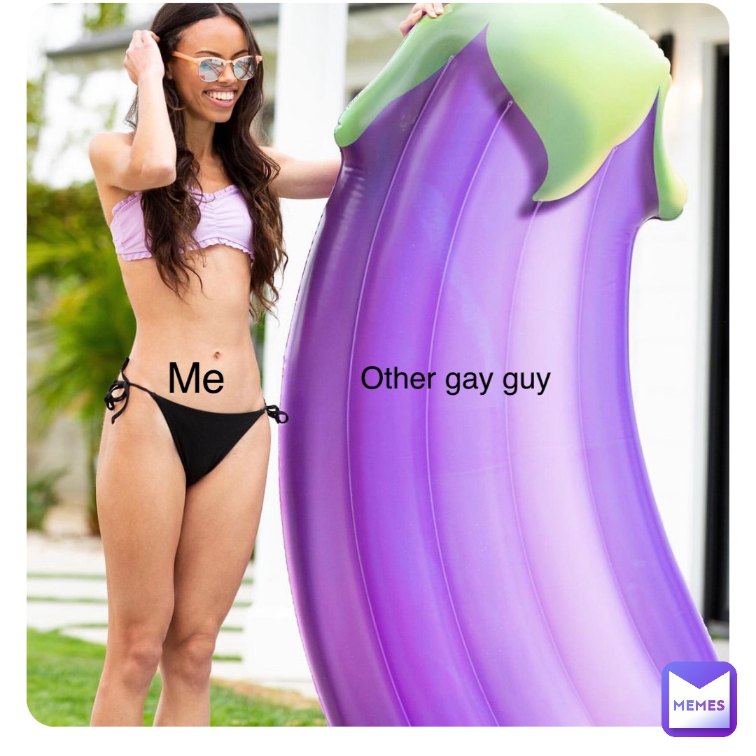 Me Other gay guy