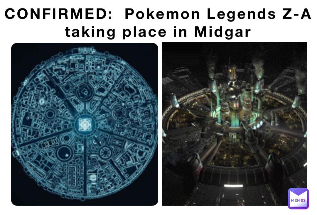 CONFIRMED:  Pokemon Legends Z-A
taking place in Midgar