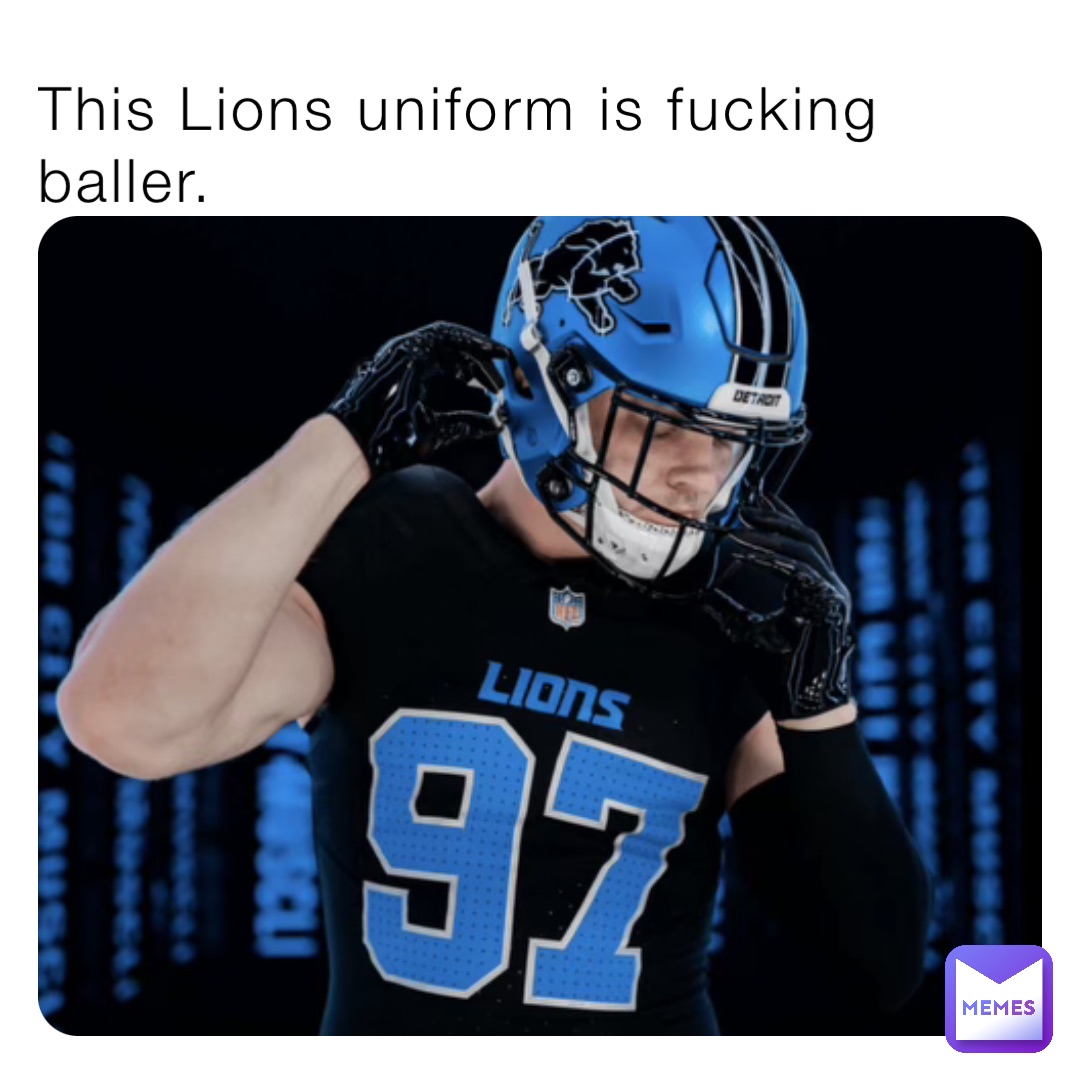 This Lions uniform is fucking baller.