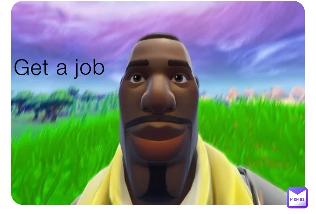 Get a job