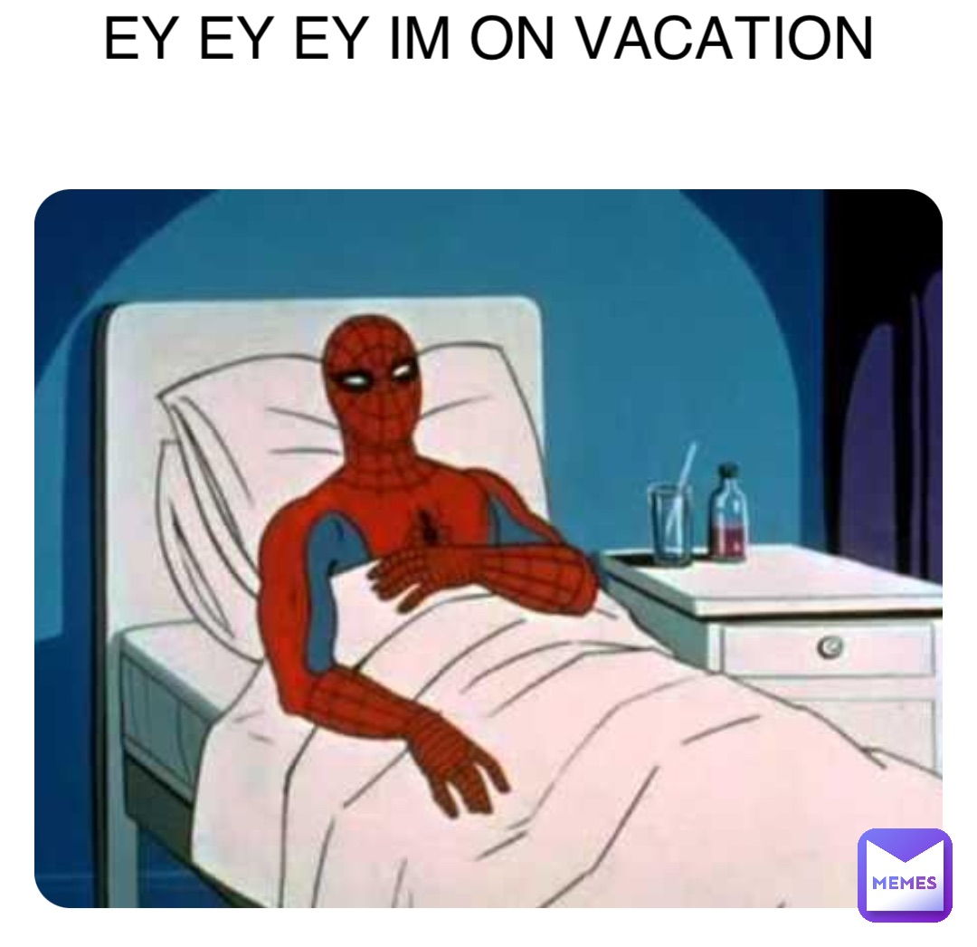 Double tap to edit EY EY EY IM ON VACATION