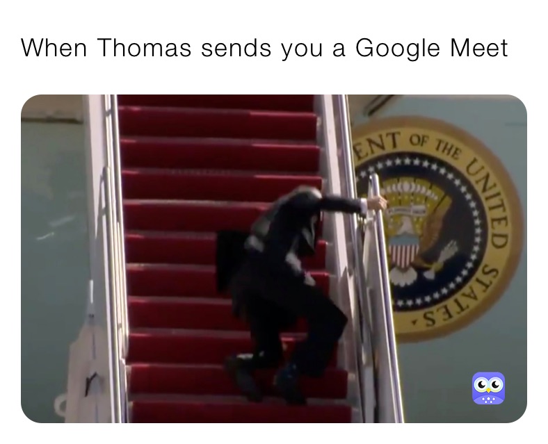 When Thomas sends you a Google Meet