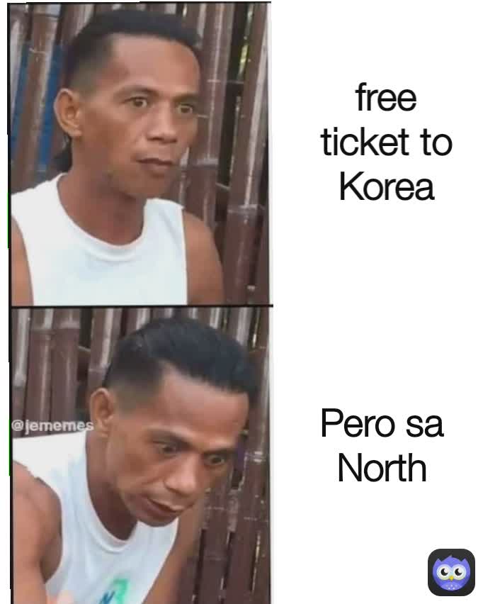 Pero sa North free ticket to Korea