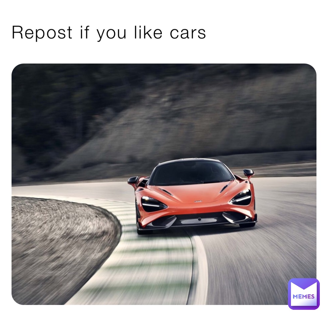 Repost if you like cars