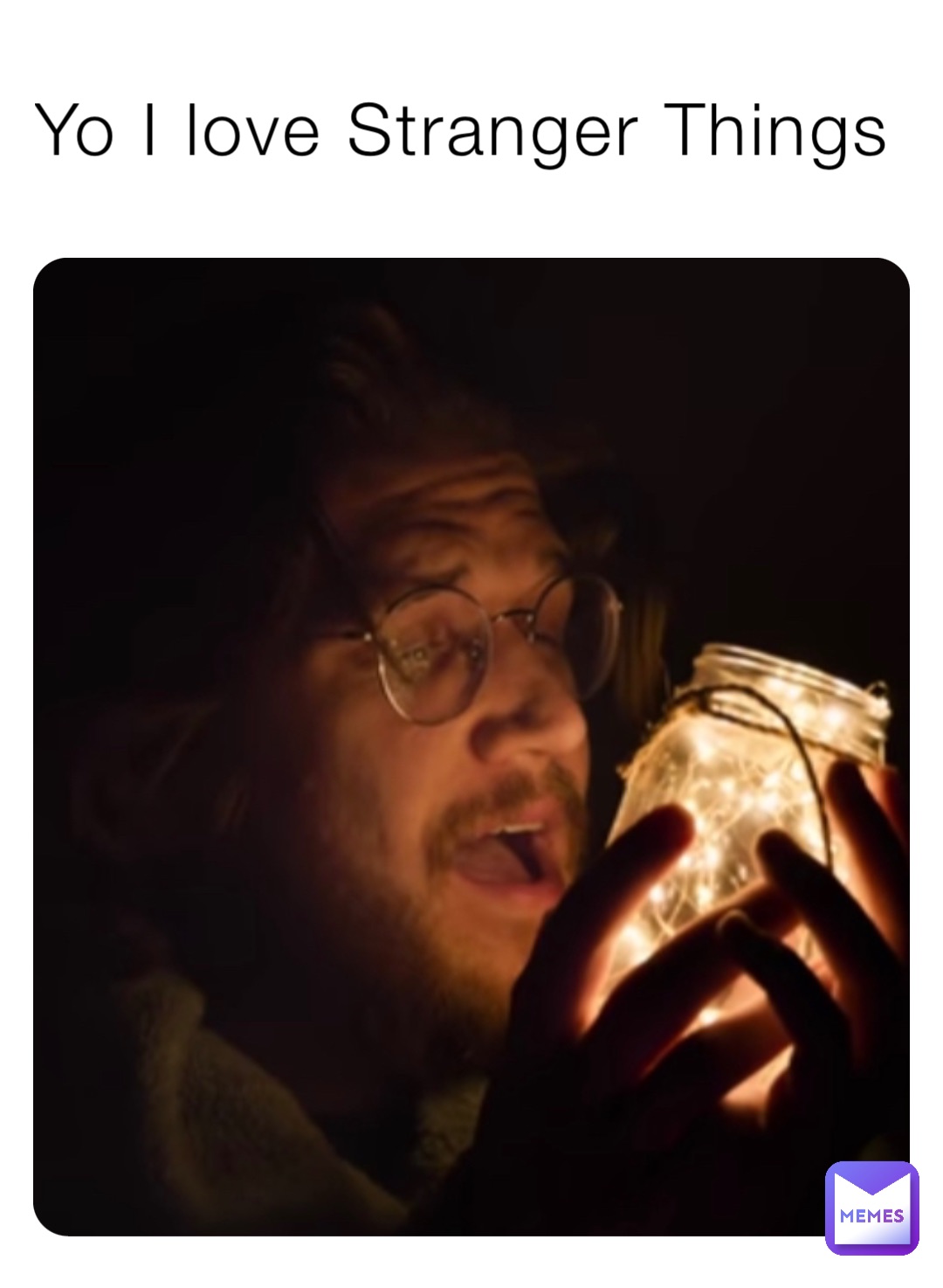 Yo I love Stranger Things