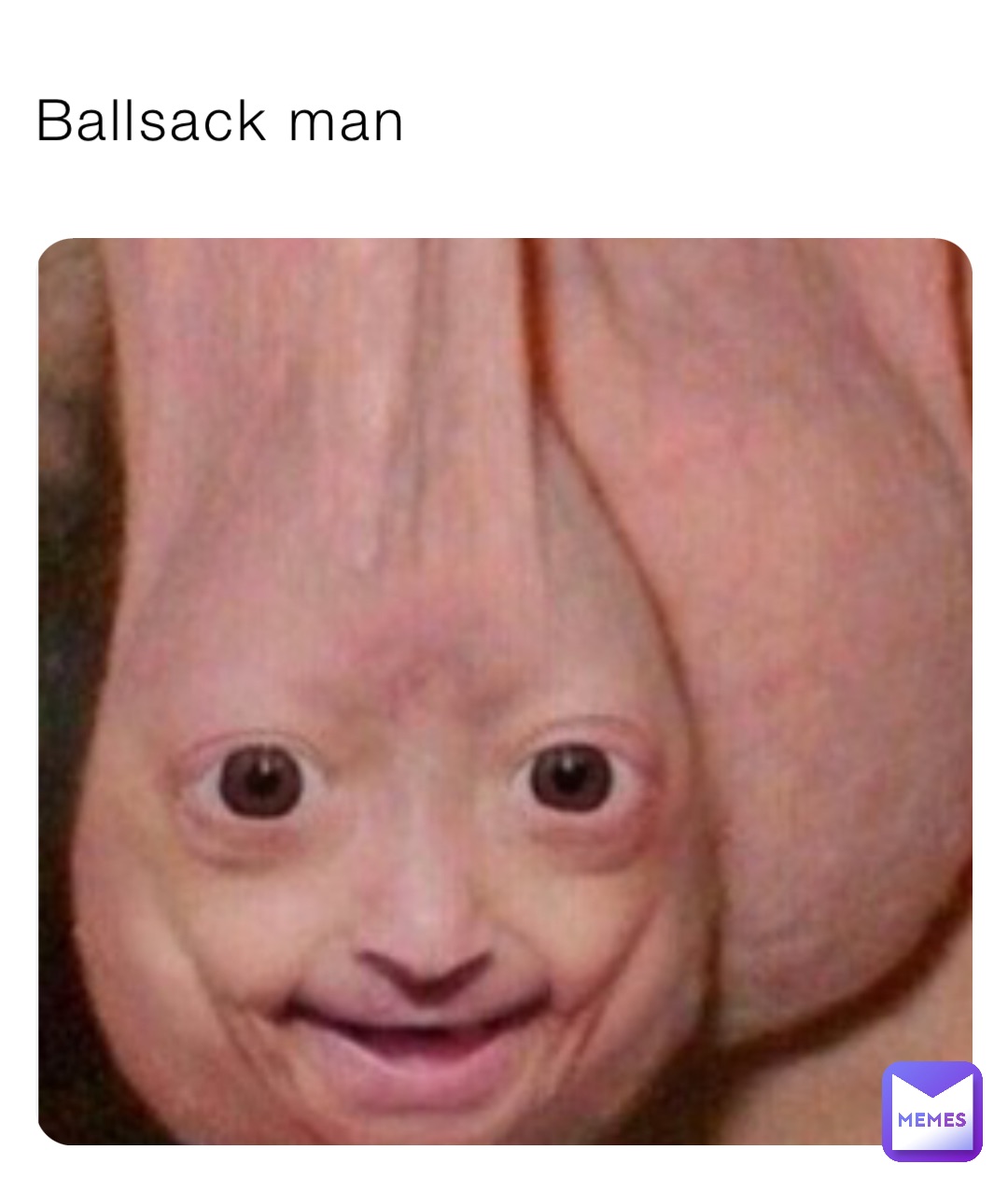 Ballsack man