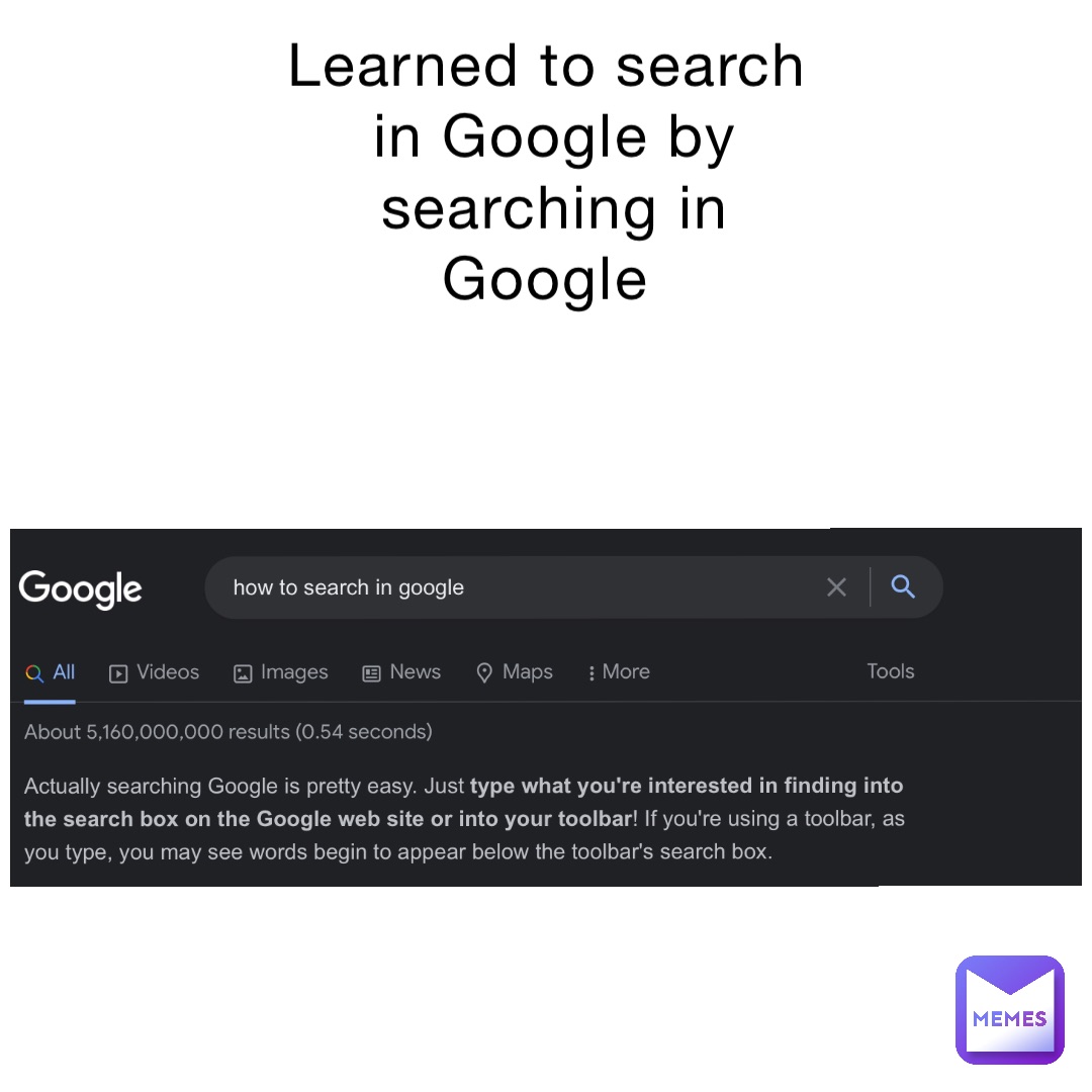 Learned to search in Google by searching in Google