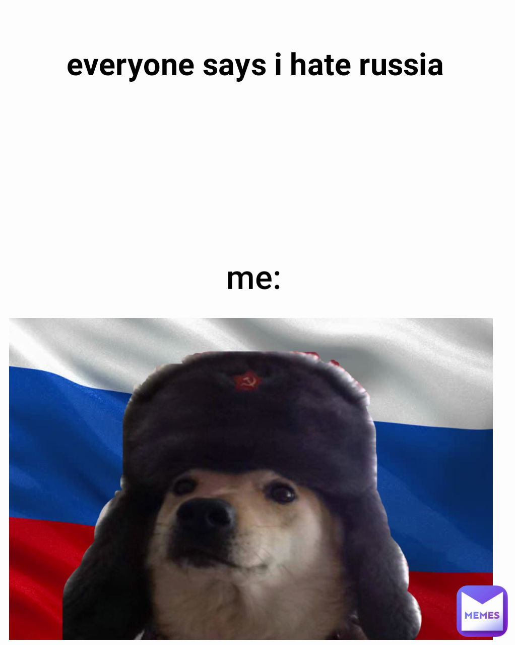 me: everyone says i hate russia