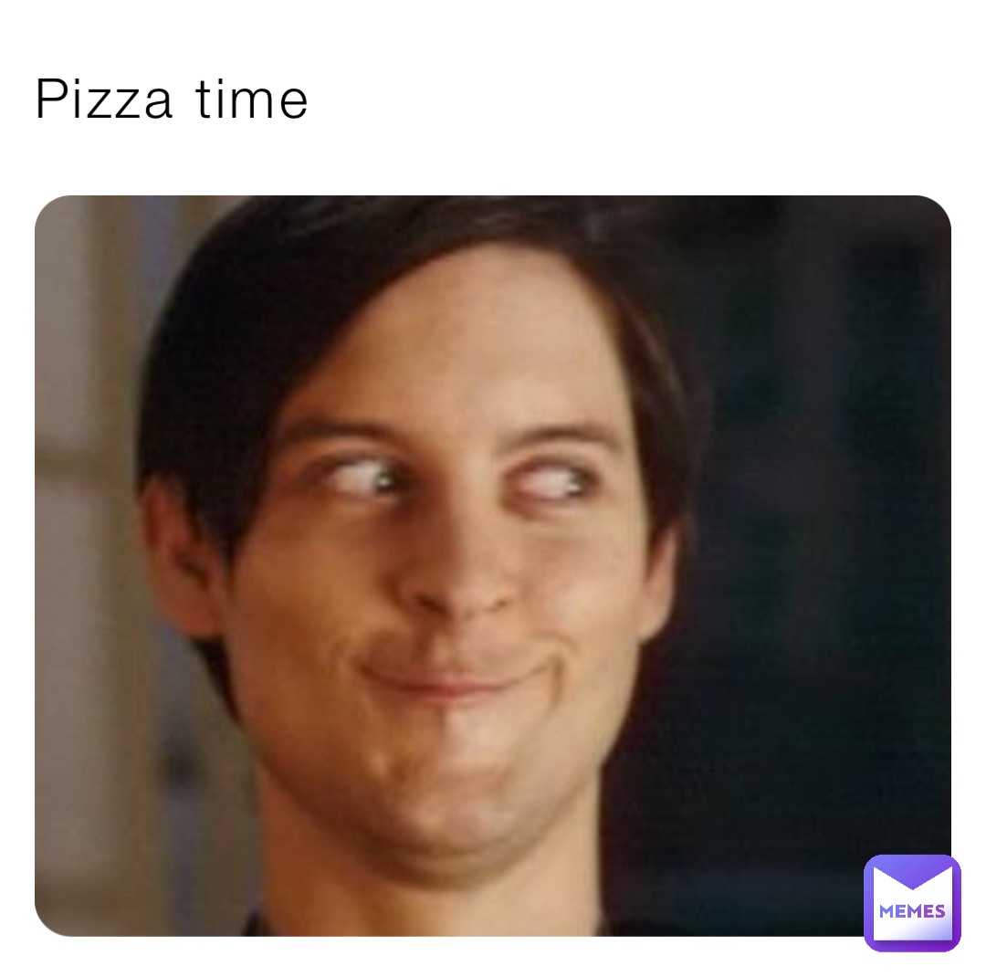 Pizza time