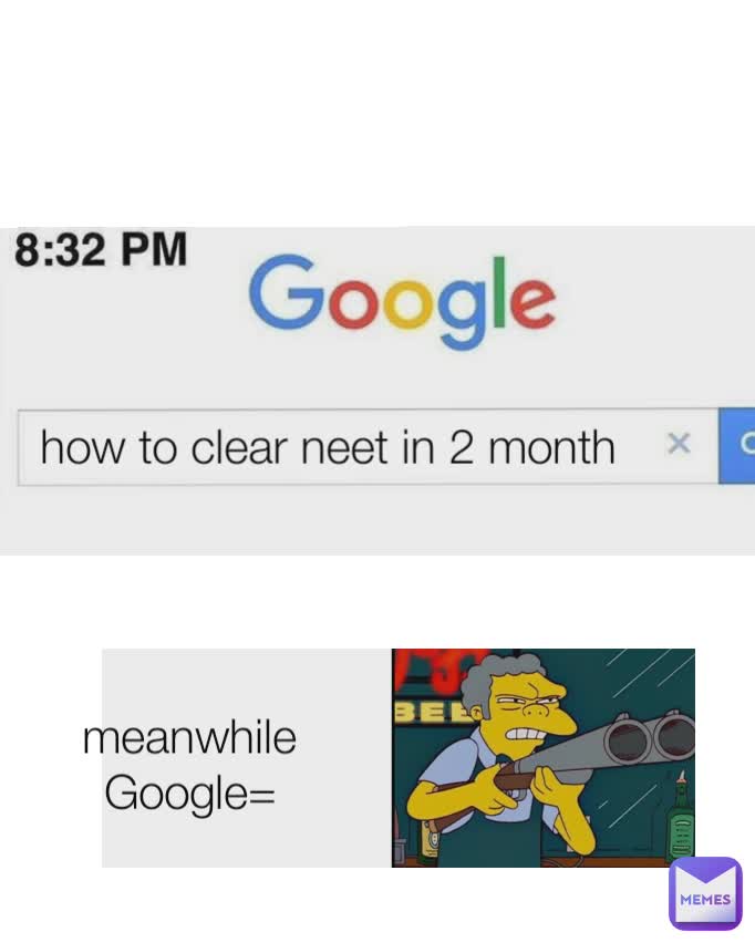 Type Text meanwhile Google= how to clear neet in 2 month