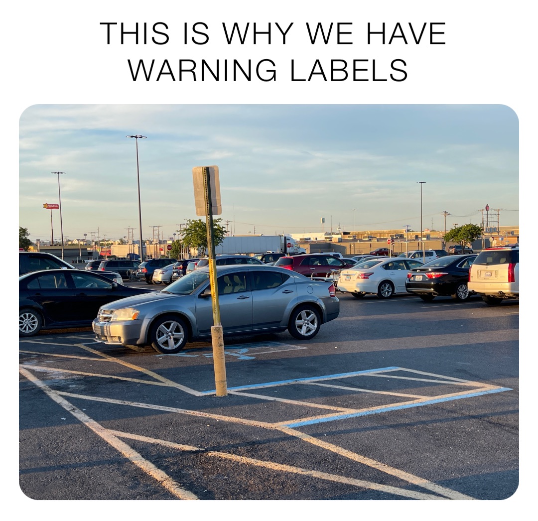 This is why we have warning labels